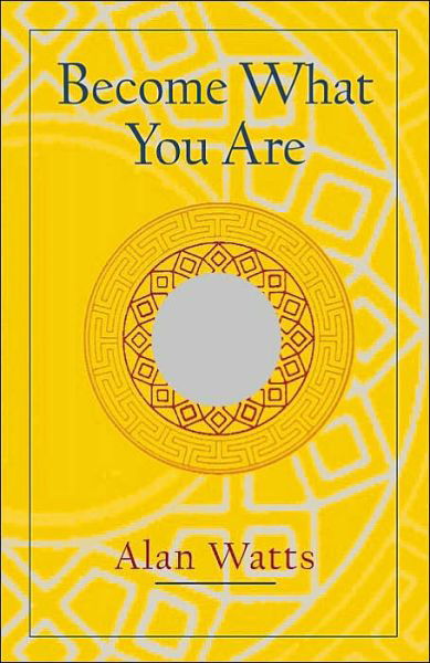 Become What You Are: Expanded Edition - Alan W. Watts - Books - Shambhala Publications Inc - 9781570629402 - March 11, 2003