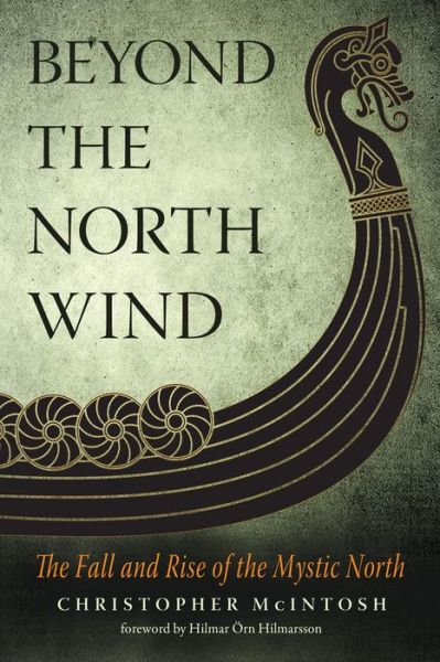 Cover for McIntosh, Christopher (Christopher McIntosh) · Beyond the North Wind: The Fall and Rise of the Mystic North (Paperback Book) (2019)