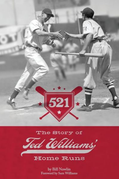 Cover for Bill Nowlin · 521 : The Story of Ted Williams' Home Runs (Pocketbok) (2013)