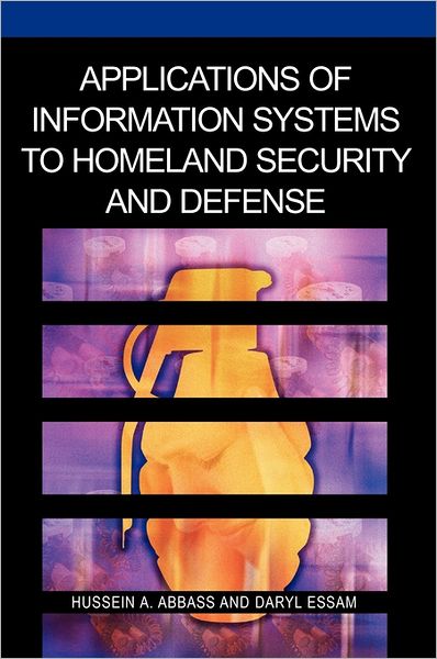 Cover for Hussein a Abbass · Applications of Information Systems to Homeland Security and Defense (Hardcover Book) (2005)