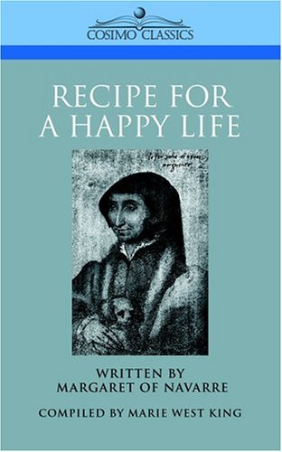Cover for Margaret of Navarre · Recipe for a Happy Life (Cosimo Classics History) (Taschenbuch) (2004)