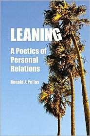 Cover for Ronald J Pelias · Leaning: A Poetics of Personal Relations - Writing Lives: Ethnographic Narratives (Gebundenes Buch) (2011)