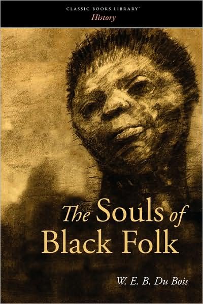 The Souls of Black Folk - W. E. B. Du Bois - Livros - Classic Books Library - 9781600968402 - 30 de julho de 2008