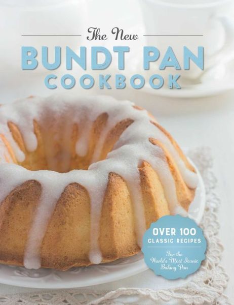 Cover for Cider Mill Press · The New Bundt Pan Cookbook: 150 Fresh Recipes for America's Heirloom Baking (Hardcover Book) (2018)