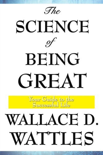Cover for Wallace D. Wattles · The Science of Being Great (Paperback Book) (2008)