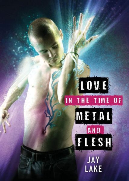 Cover for Jay Lake · Love in the Time of Metal and Flesh (Gebundenes Buch) (2013)