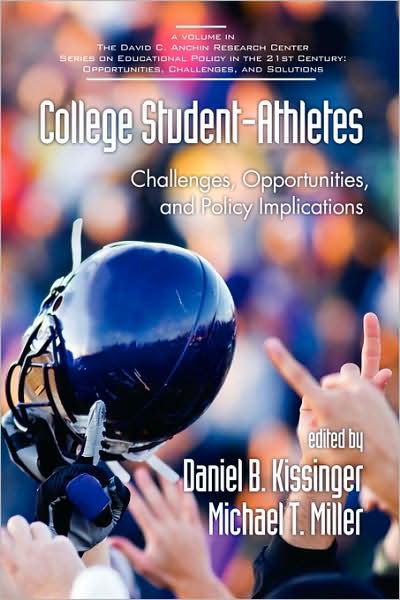 Cover for Daniel B Kissinger · College Student-athletes: Challenges, Opportunities, and Policy Implications (Pb) (Paperback Book) (2009)