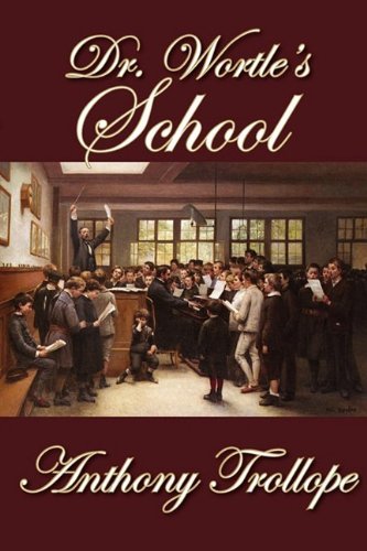 Cover for Anthony Trollope · Dr. Wortle's School (Innbunden bok) (2009)