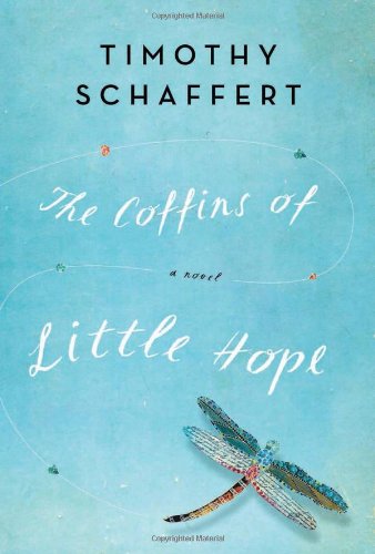 Cover for Timothy Schaffert · The Coffins of Little Hope (Hardcover Book) (2011)