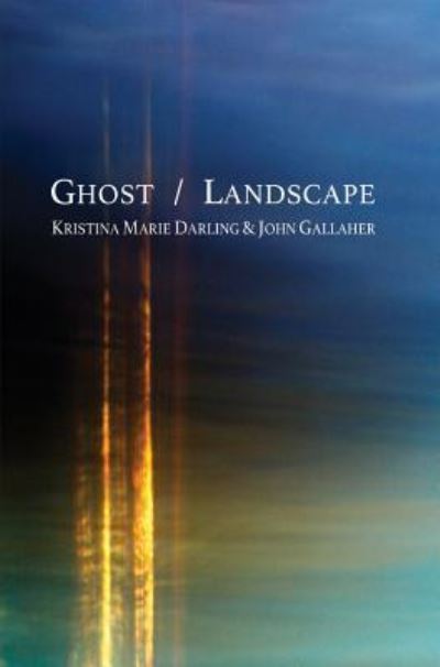 Cover for Kristina Marie Darling · Ghost / Landscape (Paperback Book) (2016)