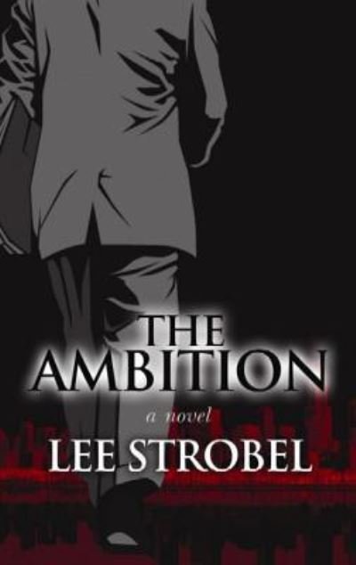 Cover for Lee Strobel · The ambition (Book) [Large print edition] (2012)