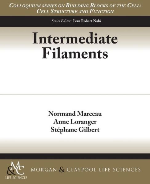 Cover for Normand Marceau · Intermediate Filaments - Colloquium Series on Building Blocks of the Cell: Cell Structure and Function (Paperback Book) (2014)