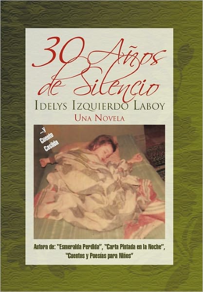 Cover for Idelys Izquierdo Laboy · 30 a Os De Silencio (Hardcover Book) [Spanish edition] (2011)