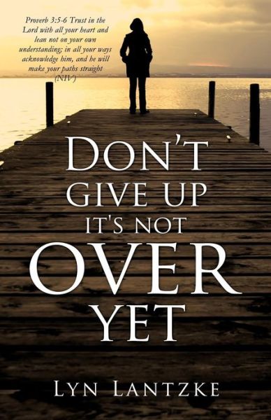 Cover for Lyn Lantzke · Don't Give Up It's Not over Yet (Paperback Book) (2012)