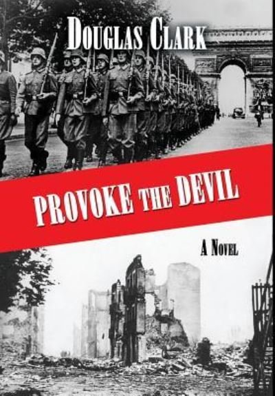 Cover for Douglas Clark · Provoke the Devil (Inbunden Bok) (2016)