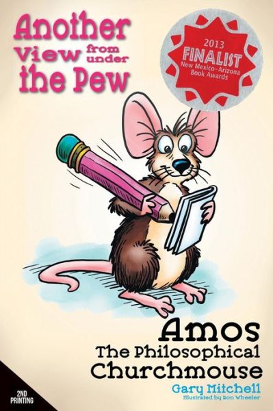 Amos the Philosophical Churchmouse: Another View from Under the Pew - Gary Mitchell - Books - Redemption Press - 9781632325402 - August 21, 2015
