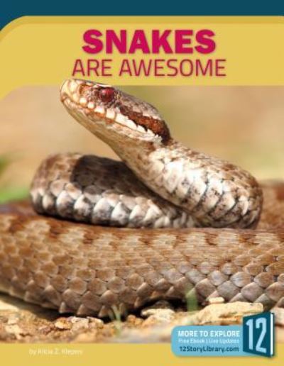 Cover for Alicia Klepeis · Snakes Are Awesome (Hardcover Book) (2018)