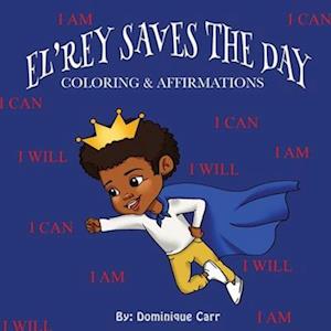 Cover for Dominique Carr · El'rey Saves the Day (Book) (2023)