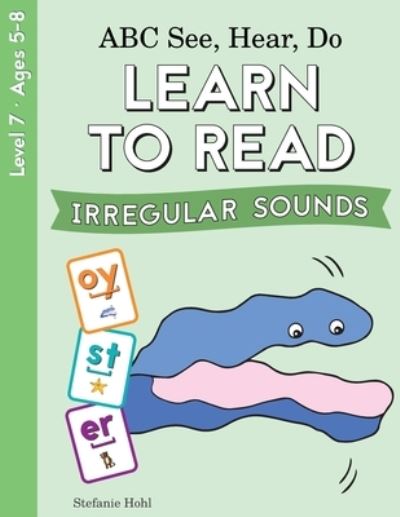 ABC See, Hear, Do Level 7 - Stefanie Hohl - Bøger - Playful Learning Press - 9781638240402 - 22. november 2022