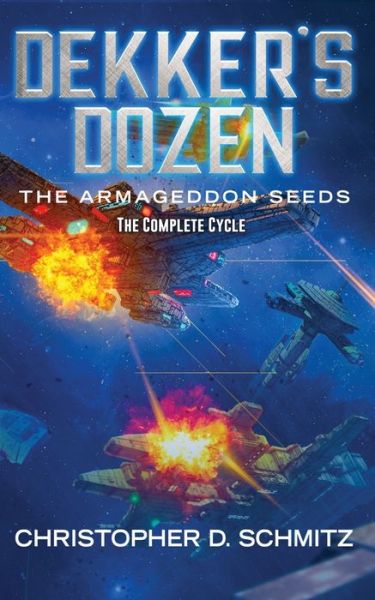 Cover for Christopher D Schmitz · Dekker's Dozen: The Armageddon Seeds - Dekker's Dozen (Paperback Book) (2019)