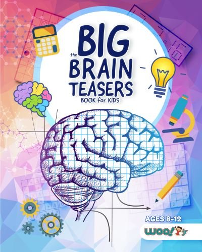 Cover for Woo! Jr. Kids Activities · The Big Brain Teasers Book for Kids: Logic Puzzles, Hidden Pictures, Math Games, and More Brain Teasers for Kids (Find hidden pictures, Math brain teasers, Brain teaser puzzle games) - Woo! Jr. (Paperback Book) (2022)