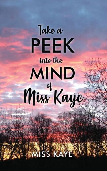 Cover for Miss Kaye · Take a Peek into the Mind of Miss Kaye (Hardcover Book) (2021)