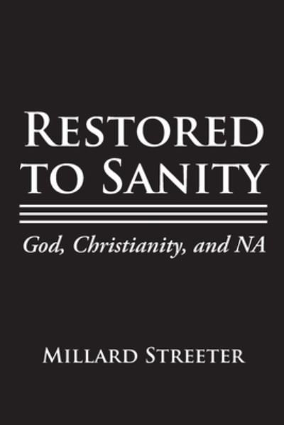 Cover for Millard Streeter · Restored to Sanity God, Christianity, and NA (Bok) (2022)