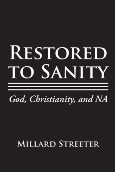 Cover for Millard Streeter · Restored to Sanity God, Christianity, and NA (Book) (2022)