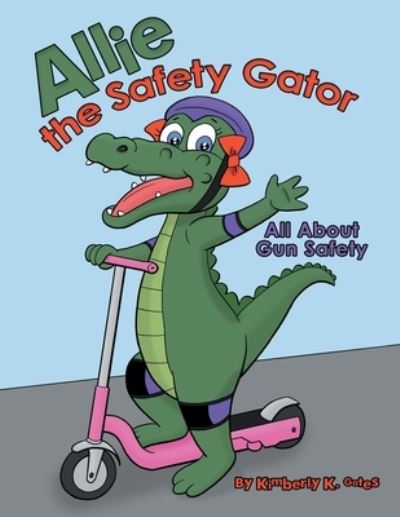 Cover for Kimberly K Gates · Allie the Safety Gator (Paperback Book) (2021)