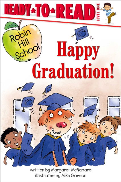 Happy Graduation!: Ready-to-Read Level 1 - Robin Hill School - Margaret McNamara - Kirjat - Simon Spotlight - 9781665925402 - tiistai 4. huhtikuuta 2023