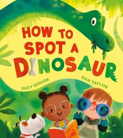 Cover for Suzy Senior · How to Spot a Dinosaur (Buch) (2023)