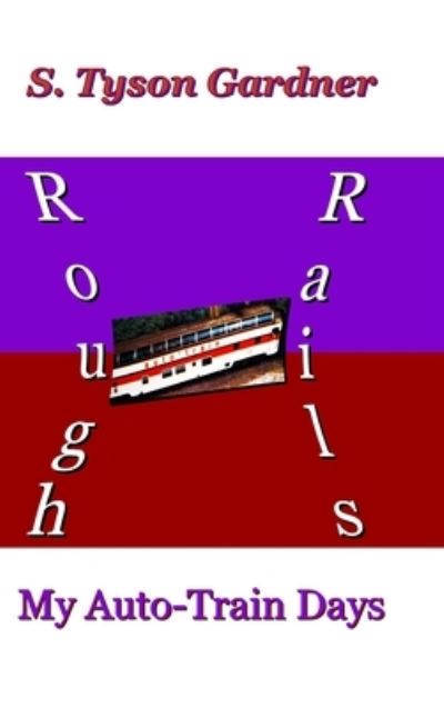 Cover for S Tyson Gardner · Rough Rails (Hardcover Book) (2022)