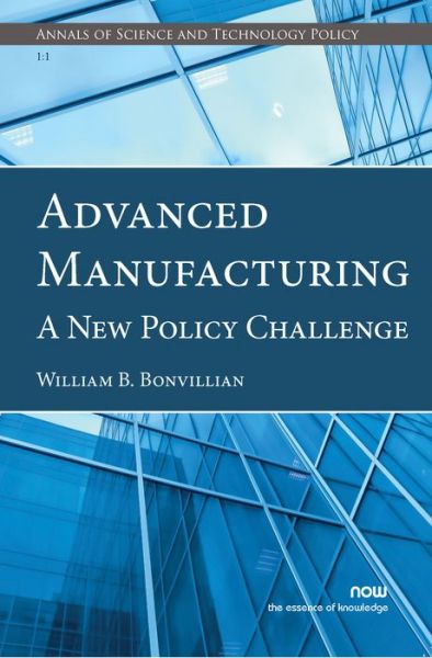 Cover for William B. Bonvillian · Advanced Manufacturing: A New Policy Challenge - Annals of Science and Technology Policy (Pocketbok) (2017)