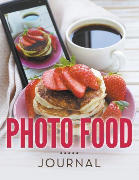 Cover for Speedy Publishing Llc · Photo Food Journal (Paperback Book) (2015)