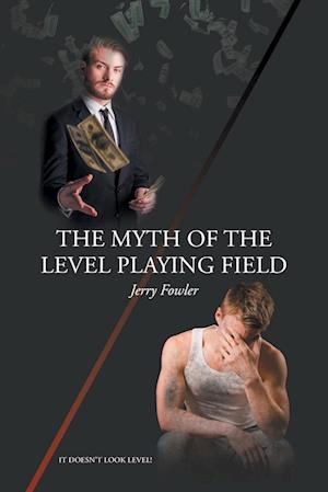 Cover for Jerry Fowler · The Myth of the Level Playing Field (Paperback Book) (2016)