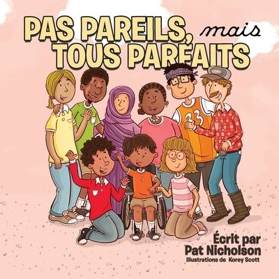 Pas Pareils, mais Tous Parfaits - Pat Nicholson - Książki - Independently Published - 9781694536402 - 20 września 2019