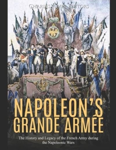 Cover for Charles River Editors · Napoleon's Grande Armee (Paperback Bog) (2019)
