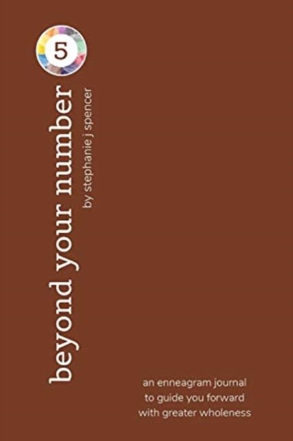 Cover for Stephanie J Spencer · Beyond Your Number Type 5: an enneagram journal to guide you forward with greater wholeness (Paperback Book) (2024)