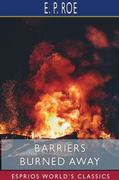 Cover for E P Roe · Barriers Burned Away (Pocketbok) (2024)