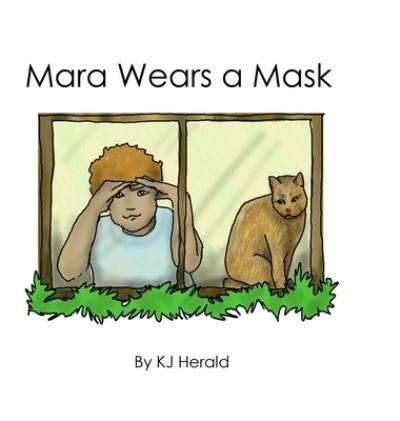 Cover for Kj Herald · Mara Wears a Mask (Innbunden bok) (2020)