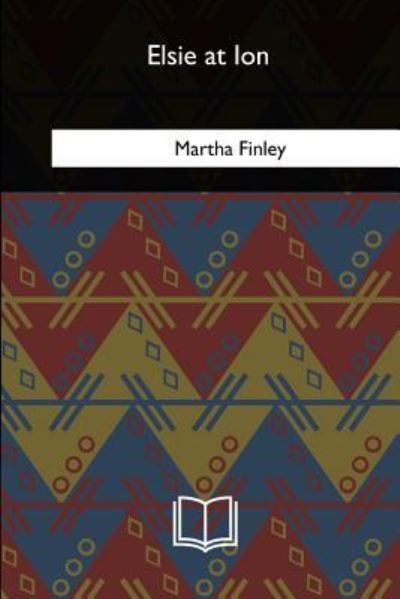 Cover for Martha Finley · Elsie at Ion (Pocketbok) (2018)