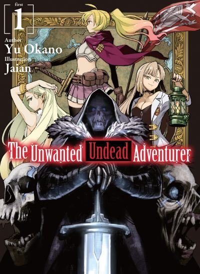 Cover for Yu Okano · The Unwanted Undead Adventurer (Light Novel): Volume 1 (Pocketbok) (2021)