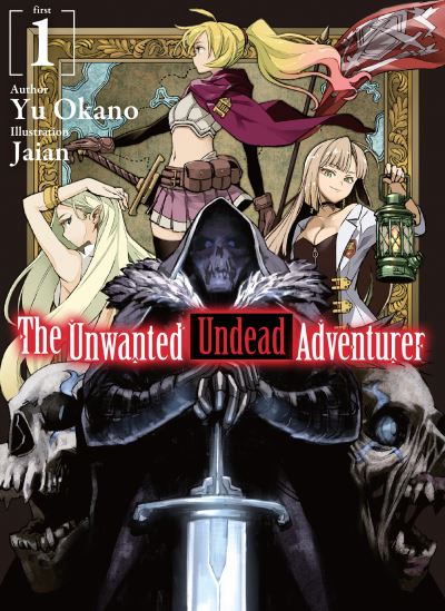 Cover for Yu Okano · The Unwanted Undead Adventurer (Light Novel): Volume 1 (Paperback Bog) (2021)