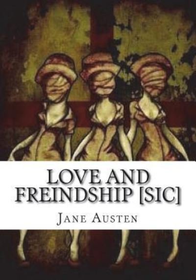 Cover for Jane Austen · Love and Freindship [sic] (Paperback Bog) (2018)