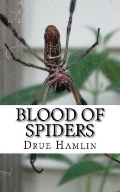 Cover for Drue Hamlin · Blood of Spiders (Paperback Book) (2018)