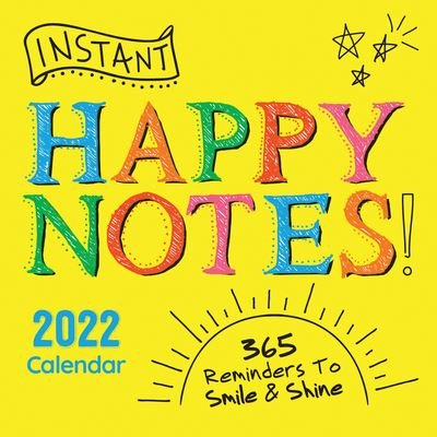 Cover for Sourcebooks · 2022 Instant Happy Notes Boxed Calendar: 365 Reminders to Smile and Shine! - Inspire Instant Happiness Calendars &amp; Gifts (Calendar) (2021)