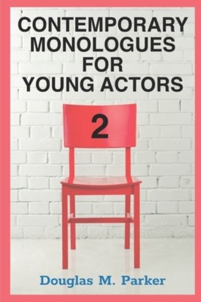 Cover for Douglas M Parker · Contemporary Monologues for Young Actors 2 (Pocketbok) (2019)