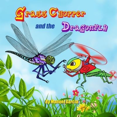 Cover for Manuel Garcia · Grass Chopper and the Dragonfly (Paperback Book) (2020)