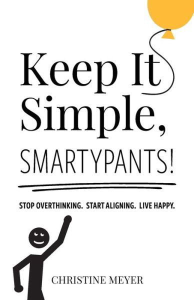 Cover for Christine Meyer · Keep It Simple, Smartypants! (Paperback Book) (2020)