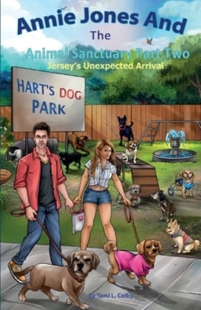 Tami Colby · Annie Jones And The Animal Sanctuary Part Two, Jersey's Unexpected Arrival (Pocketbok) (2021)